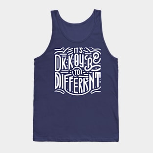 It's okay to be different Tank Top